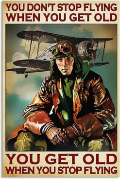 You Don't Stop Flying When You Get Old You Get Old When You Stop Flying Vintage Pilot Poster, Canvas