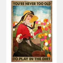 You've Never Too Old To Play In The Dirt Poster - Wine Drinking Woman In Flower Garden Vintage Art Poster - Home Decor - Wall Art - No Frame