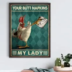 Your Butt Napkins My Lady Chicken Poster, Canvas