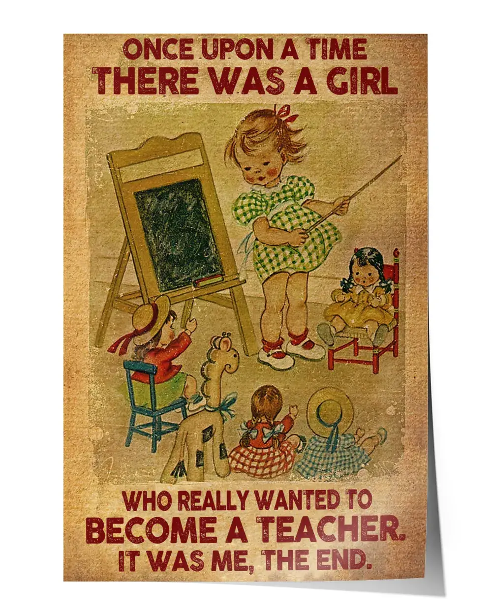 Once upon a time there was a girl who really wanted to become a teacher Wall Decor Artwork Print Poster Wall Art Print Home Decor Vintage - Satin Portrait Poster